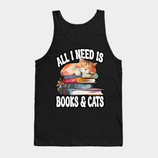 All I Need Is Books And Cats Cute Book Obsessed Tank Top